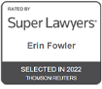 Rated By Super Lawyers | Erin Fowler | Selected in 2022 | Thomson Reuters